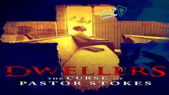 فيلم Dwellers: The Curse of Pastor Stokes 2019 مترجم