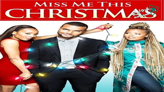 فيلم Miss Me This Christmas 2017 مترجم