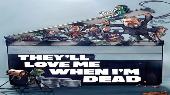 فيلم They’ll Love Me When I’m Dead 2018 مترجم